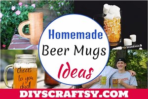 19 Homemade DIY Beer Mugs Ideas