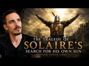 The Tragedy of Solaire's Search for His Own Sun | Dark Souls Lore