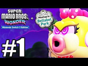 Super Mario Bros. Wonder: Meetup in Bellabel Park Gameplay Walkthrough Part 1