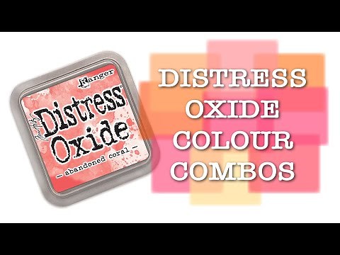 DISTRESS OXIDE COLOUR COMBINATIONS - Abandoned Coral
