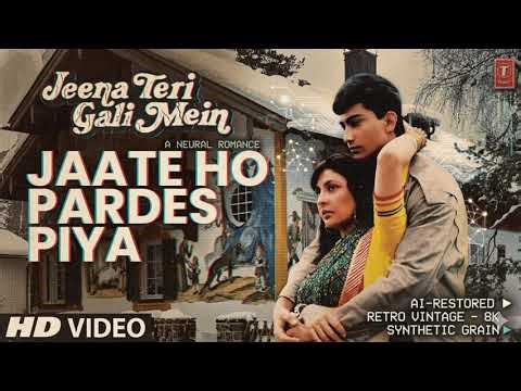 Jaate Ho Pardes Piya | Jeena Teri Gali Mein Full Video Song HD | 90s Superhit Sad Romantic Song