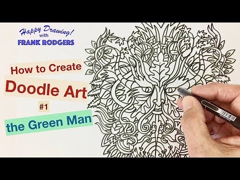 Creating Doodle Art No.1 - The Green Man. Happy Drawing! with Frank Rodgers