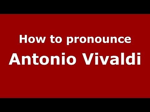 How to pronounce Antonio Vivaldi (Italian/Italy) - PronounceNames.com
