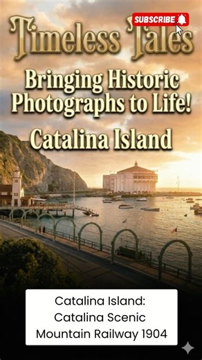 Timeless Tales - Catalina Island Mountain Railway