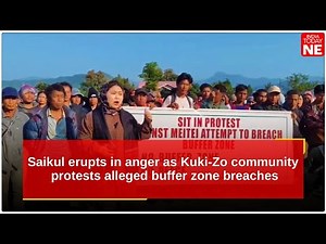 Saikul erupts in anger as Kuki-Zo community protests alleged buffer zone breaches