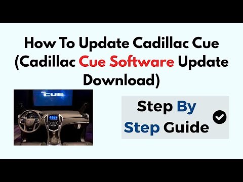 How To Update Cadillac Cue (Cadillac Cue Software Update Download)