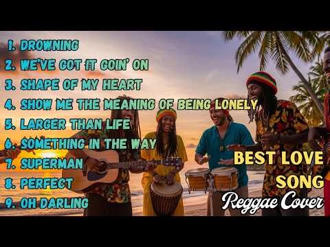 DROWNING Best Songs 🌴 Reggae Cover | Relax & Unwind