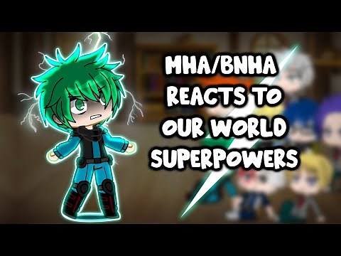 MHA/BNHA Reacts to Our World " Top 5 Superpowers " || Gacha Club ||