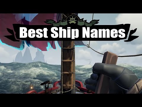 The 30 Best Ship Names - Sea of Thieves - Season 7 - Name your Ship!.