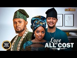 LOVE AT ALL COST( CLINTON JOSHUA, OMECHE OKO, MAURICE SAM)Latest Nigerian Movie 2025