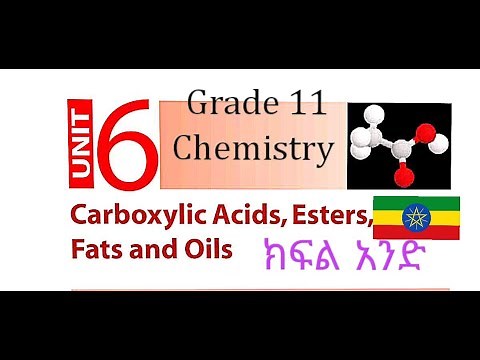 Grade 11 unit 6 carboxylic Acid , Ester , fat and oils part one
