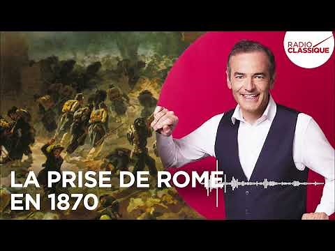 Franck Ferrand raconte : La prise de Rome en 1870 (récit intégral)