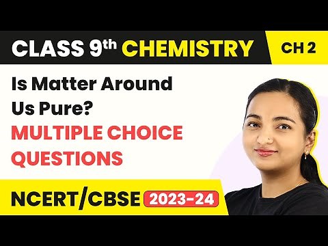 Class 9 Chemistry MCQs | Chapter 2 Is Matter Around Us Pure MCQs With Answers