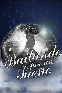 Bailando por un sueño (2006-2022) - TV Show