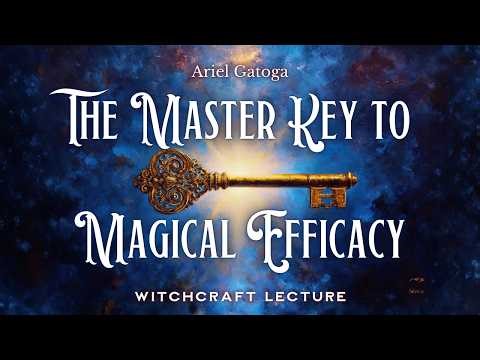 The Master Key to Magical Efficacy: The Power of Relaxation
