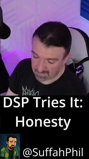 DSP Tries It: Honesty