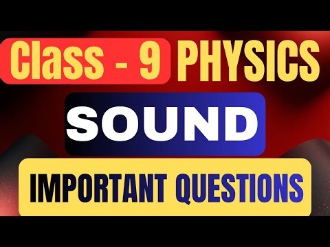 Sound – Most Important Questions for FINAL EXAM | Class 9 Physics CBSE 2026