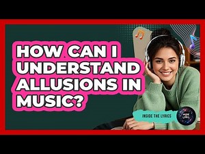 How Can I Understand Allusions in Music?