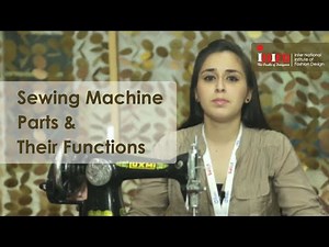 Sewing Machine - Parts and Their Functions