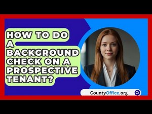 How To Do A Background Check On A Prospective Tenant? - CountyOffice.org