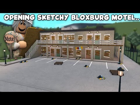 OPENING MY SKETCHY TRASHY BLOXBURG MOTEL...