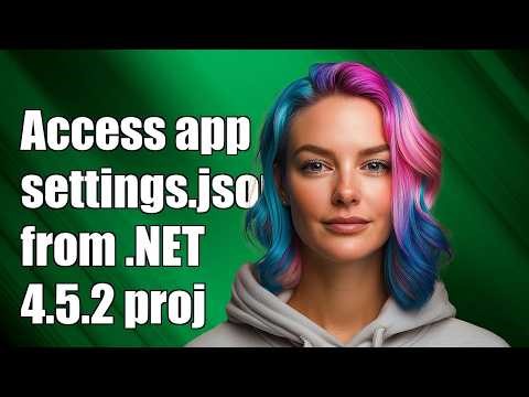 Access appsettings.json from .NET 4.5.2 project