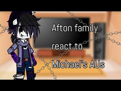 Afton family react to Michael's AUs||#FNaF