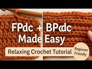 ✨ Master Front Post and Back Post Double Crochet | Relaxing Crochet Tutorial for Beginners