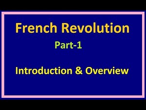 French Revolution - #1: Introduction and Overview of French Revolution