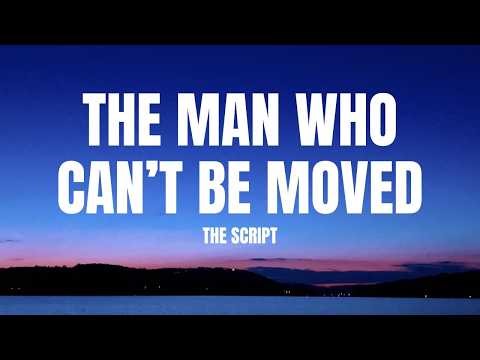 The Script - The Man Who Can't Be Moved (Lyrics)