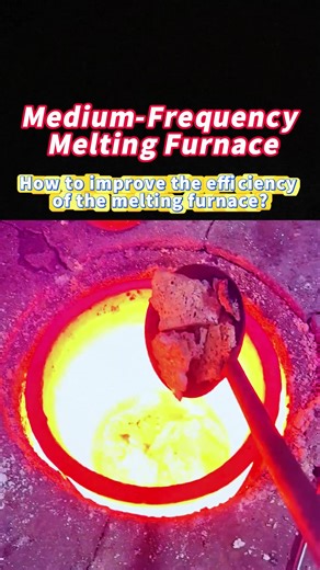 Improve Melting Furnace Efficiency for Better Results