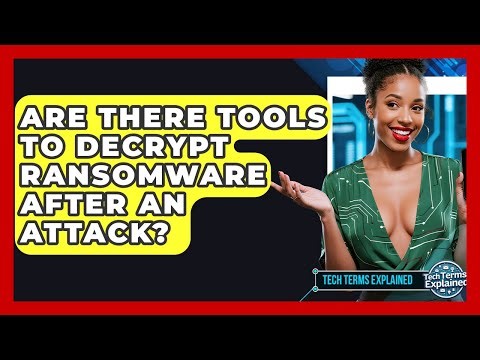 Are There Tools To Decrypt Ransomware After An Attack? - Tech Terms Explained