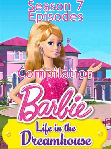 Barbie Life in the Dreamhouse ALL Season 7 Episodes Compilation! https://www.youtube.com/@TotallyBarbie/playlists #fyp #barbie #lifeinthedreamhouse #barbielifeinthedreamhouse #barbieseries