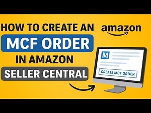 "How to Create an MCF Order in Amazon Seller Central (Step by Step)"