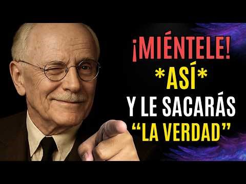 MIÉNTELE ASÍ… y Harás que ESE HOMBRE TE DIGA LA VERDAD (Todo lo que oculta) | Carl Jung
