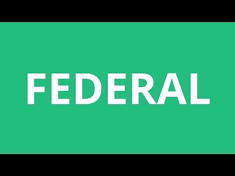 How To Pronounce Federal - Pronunciation Academy