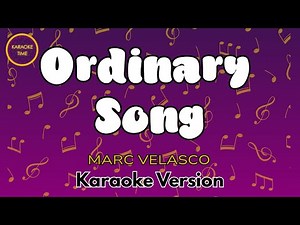 ORDINARY SONG - Marc Velasco (Karaoke Version)