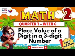 GRADE 2 MATH QUARTER 1 WEEK 6 REVISED K-12 - PLACE VALUE OF A DIGIT IN A 3-DIGIT NUMBER