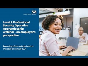 Professional Security Operative Apprenticeship Level 2 Webinar - 08.02.24
