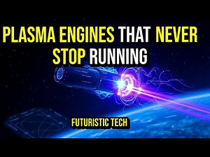 Engines That NEVER Stop: Inside the Plasma Propulsion REVOLUTION