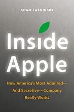 'Inside Apple': Adam Lashinsky on the Future of America's Most Secretive Company