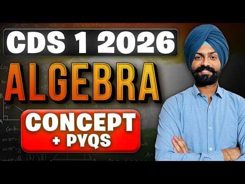 CDS 1 2026 Maths : Algebra | Concept + PYQ | Sandeep Brar Sir