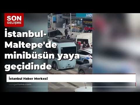İstanbul- Maltepe'de minibüsün yaya geçidinde çarptığı kadın hayatını kaybetti