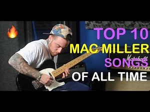 Top 10 Best Mac Miller Songs of All Time