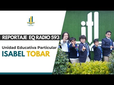 Reportaje de la Unidad Educativa Isabel Tobar Landázuri | Especial EqRadio593