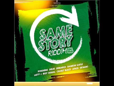 Same Story Riddim Mix (Full) Feat. Konshens, Busy Signal, Charly Black, Demarco (February 2023)