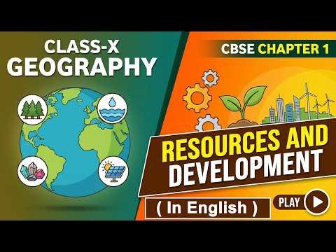In English I Class 10 Geography Chapter 1 | Resources and Development Full Explanation
