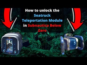 How to get the Seatruck Teleportation Module in Subnautica Below Zero