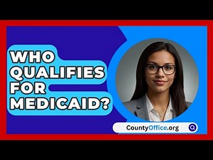 Who Qualifies For Medicaid? - CountyOffice.org