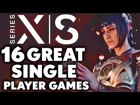 16 GREAT Single Player Games On Xbox Series X | S You Shouldn't Miss Out On